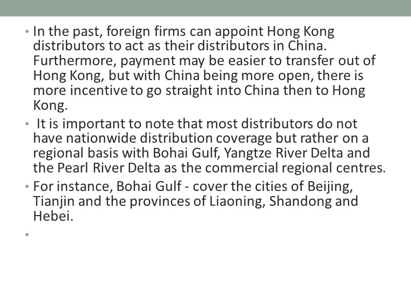 In the past, foreign firms can appoint Hong Kong distributors to act as their